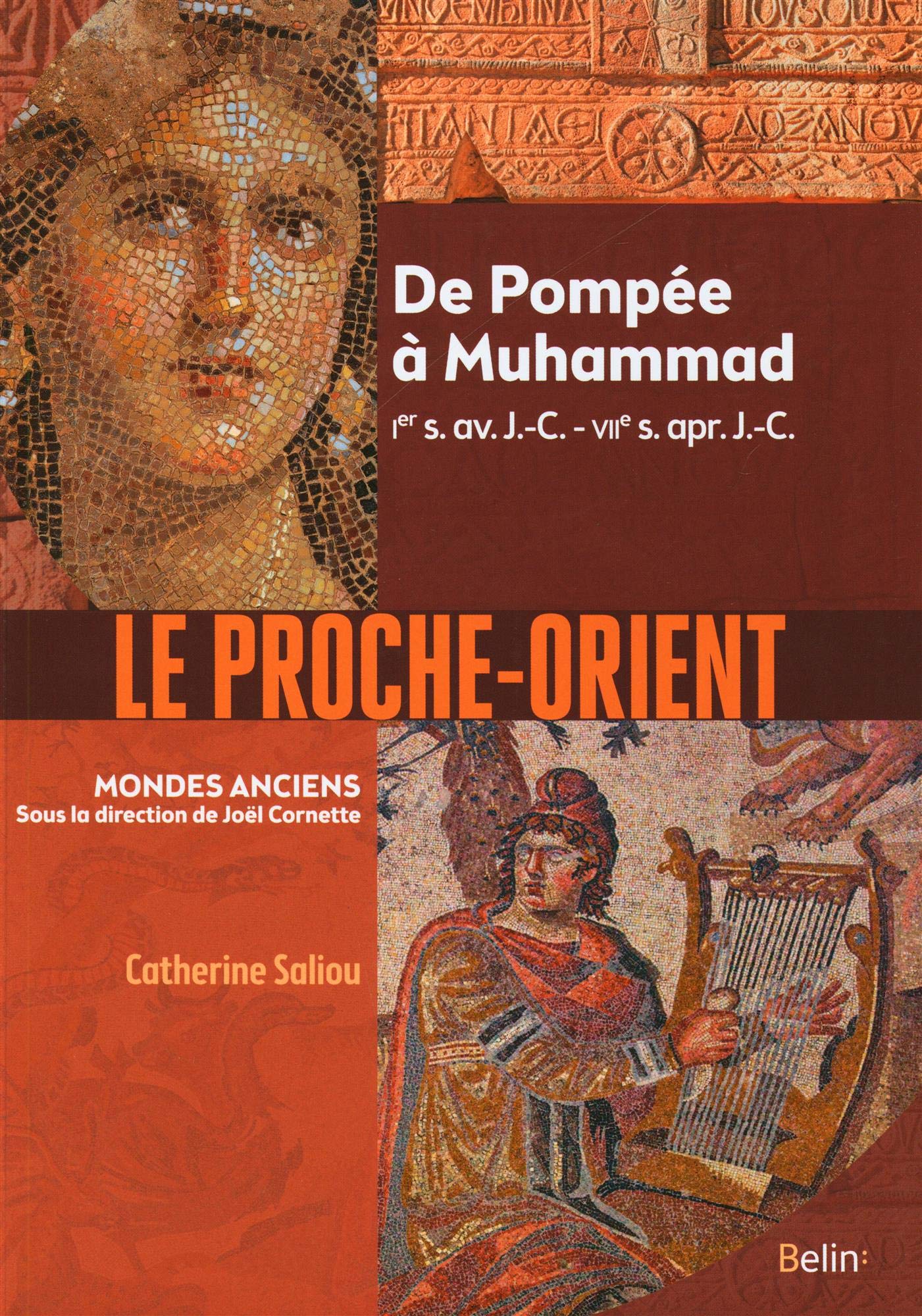 <em>Le Proche-Orient, De Pompée à Muhammad, I<sup>er</sup> s. av. J.-C. - VII<sup>e</sup> s. apr. J.-C.</em>
